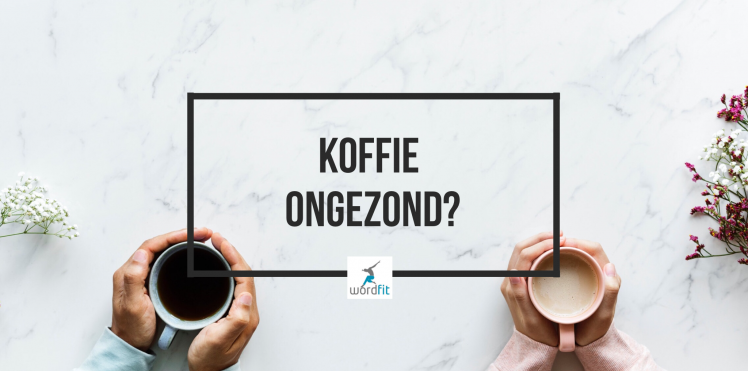 Is koffie ongezond? WordFit.be