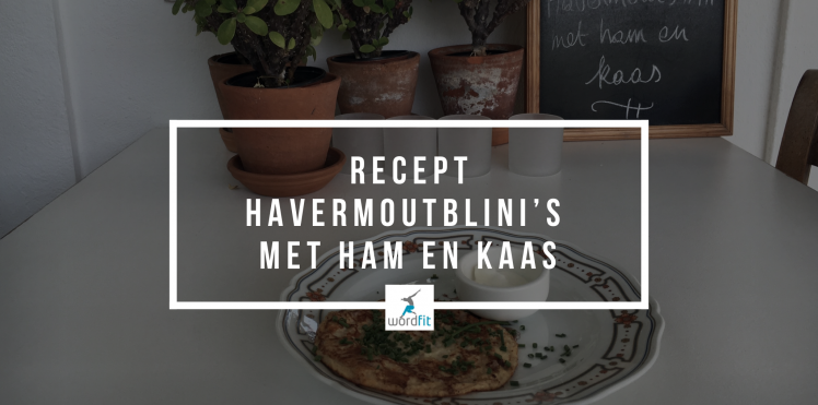 Recept Blini's met havermout, ham en kaas WordFit Online lifecoaching Fré Heylen