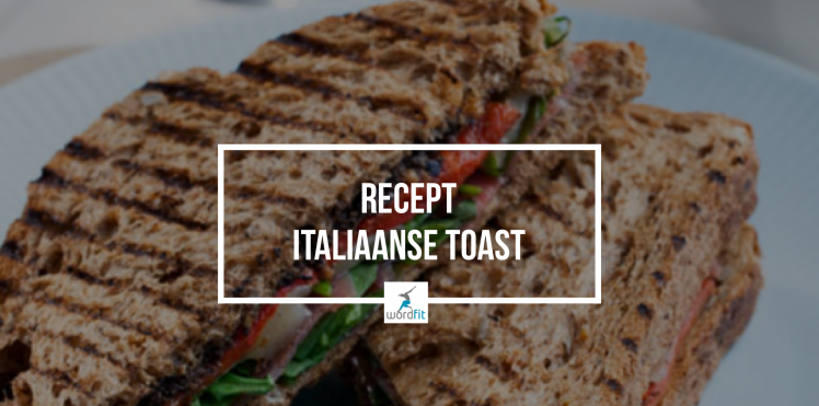 Recept Italiaanse toast WordFit Online Lifecoaching