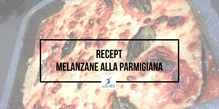 Recept Melanzane alle parmigiana WordFit Online vitaliteitscoaching