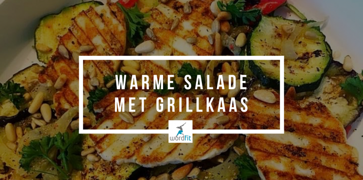 Recept Warme salade met grillkaas WordFit Lifecoaching