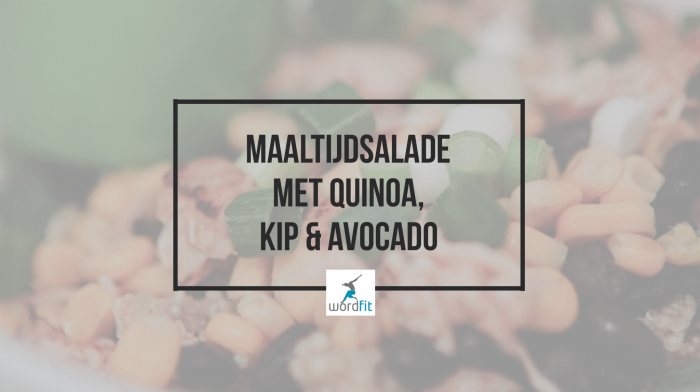 Maaltijdsalade met quinoa, kip en avocado Gezond leren eten WordFit.be