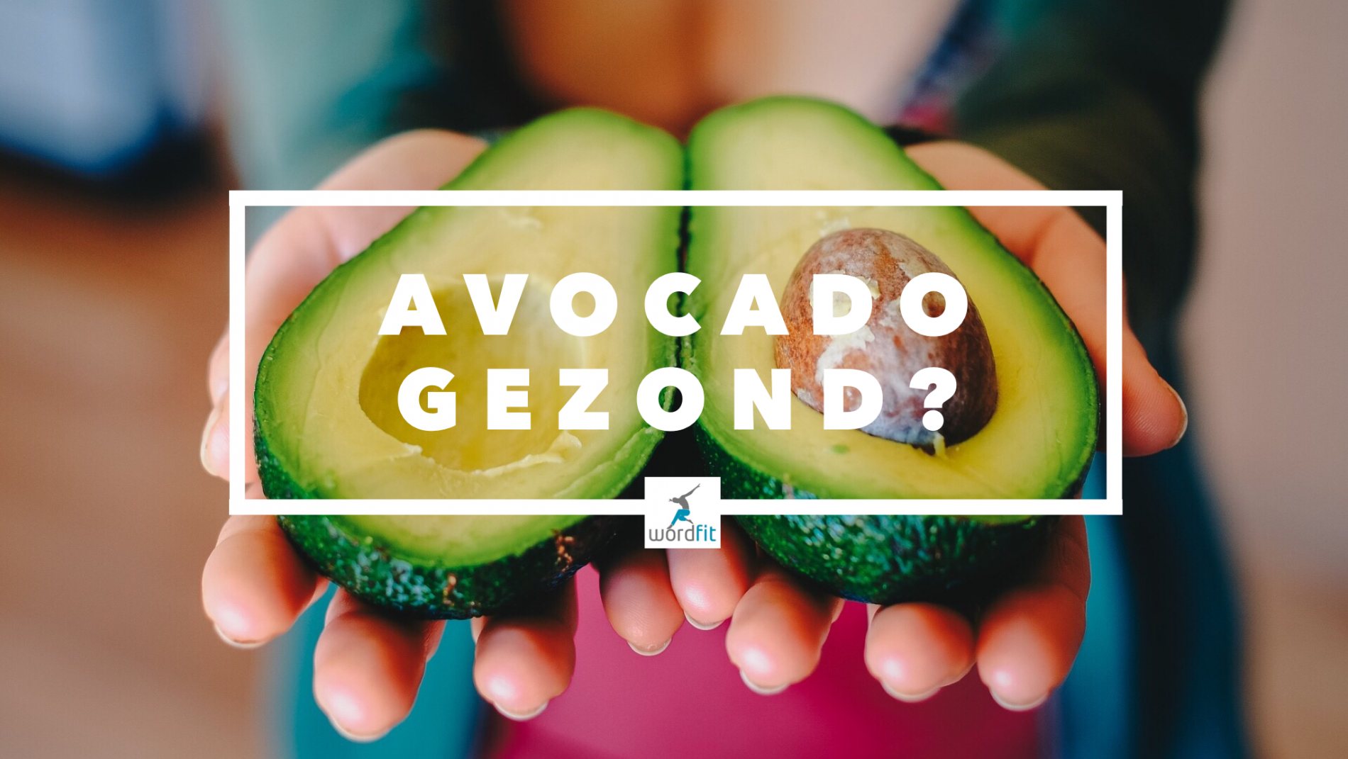 Avocado gezond?