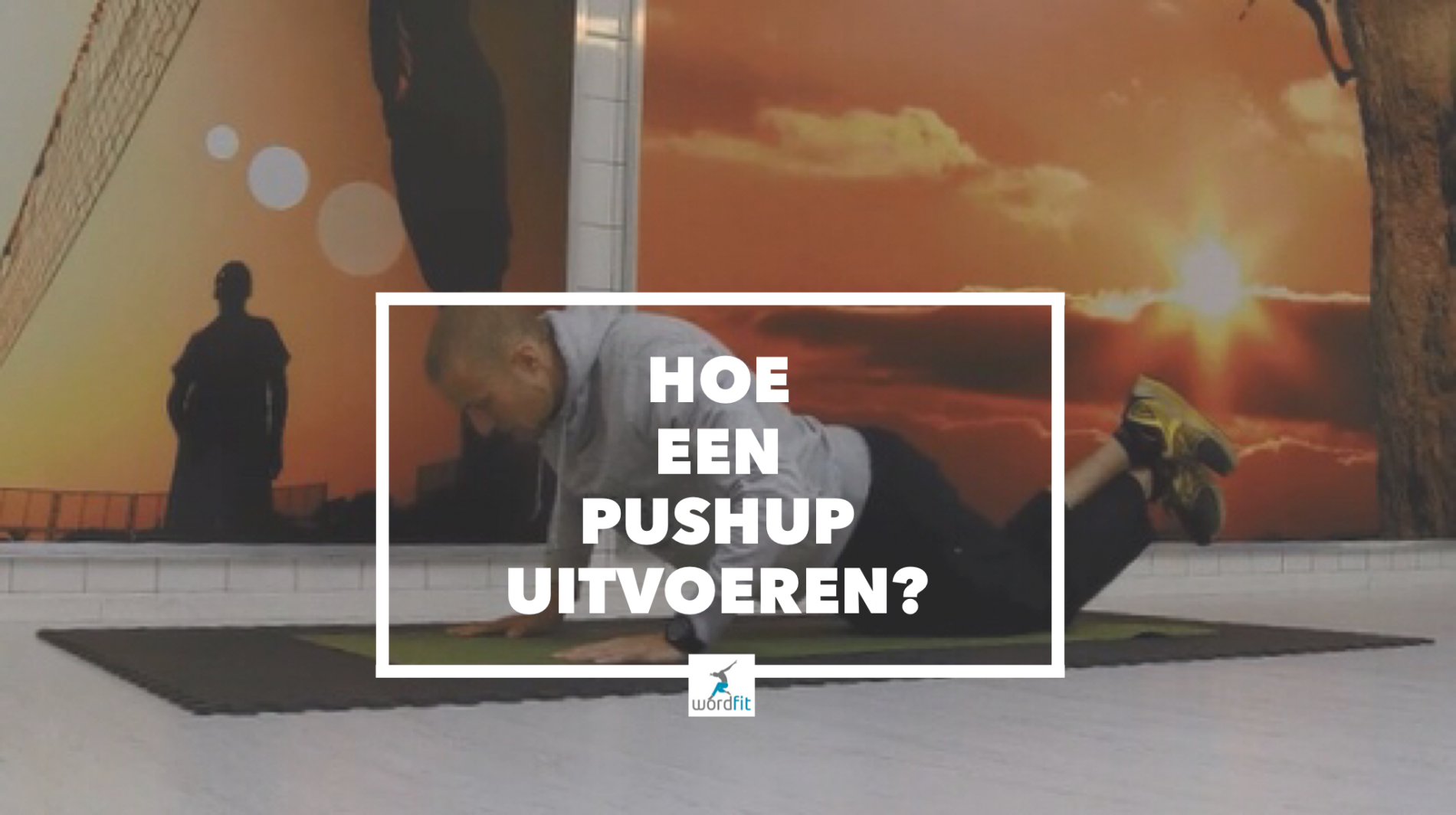 Makkelijkere variant pushups WordFit Thuis je lichaam verstevigen