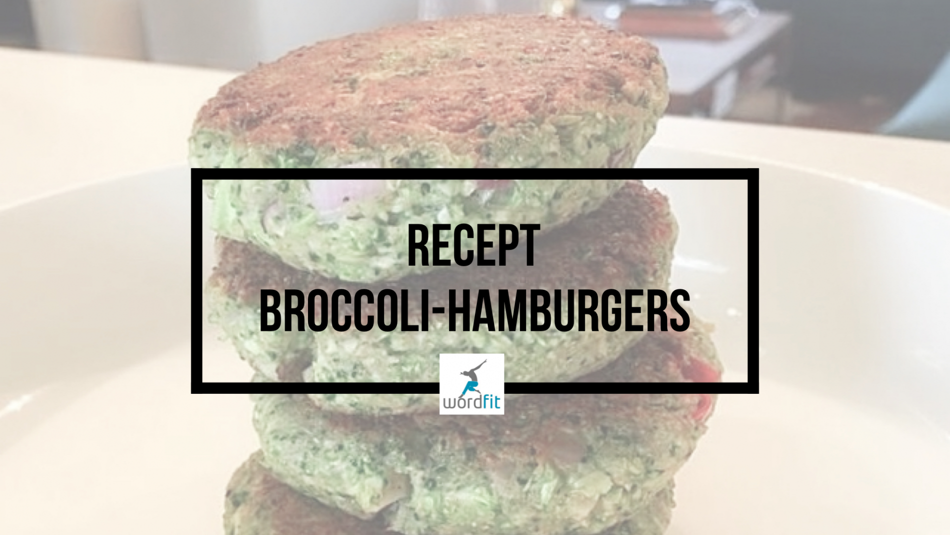 Recept Broccoli-hamburgers WordFit Online vitaliteitscoaching voor een leven vol goesting en energie