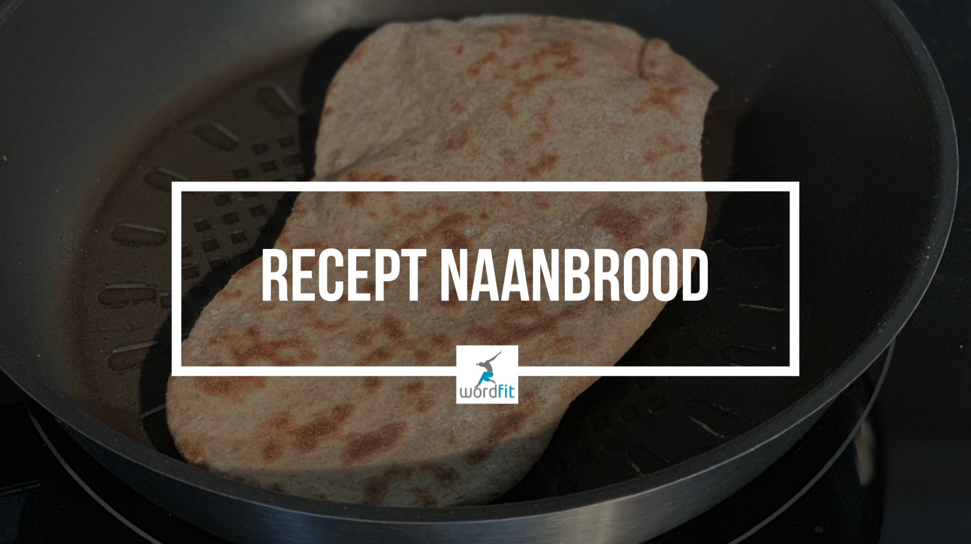 Zelf naanbrood maken Recept WordFit