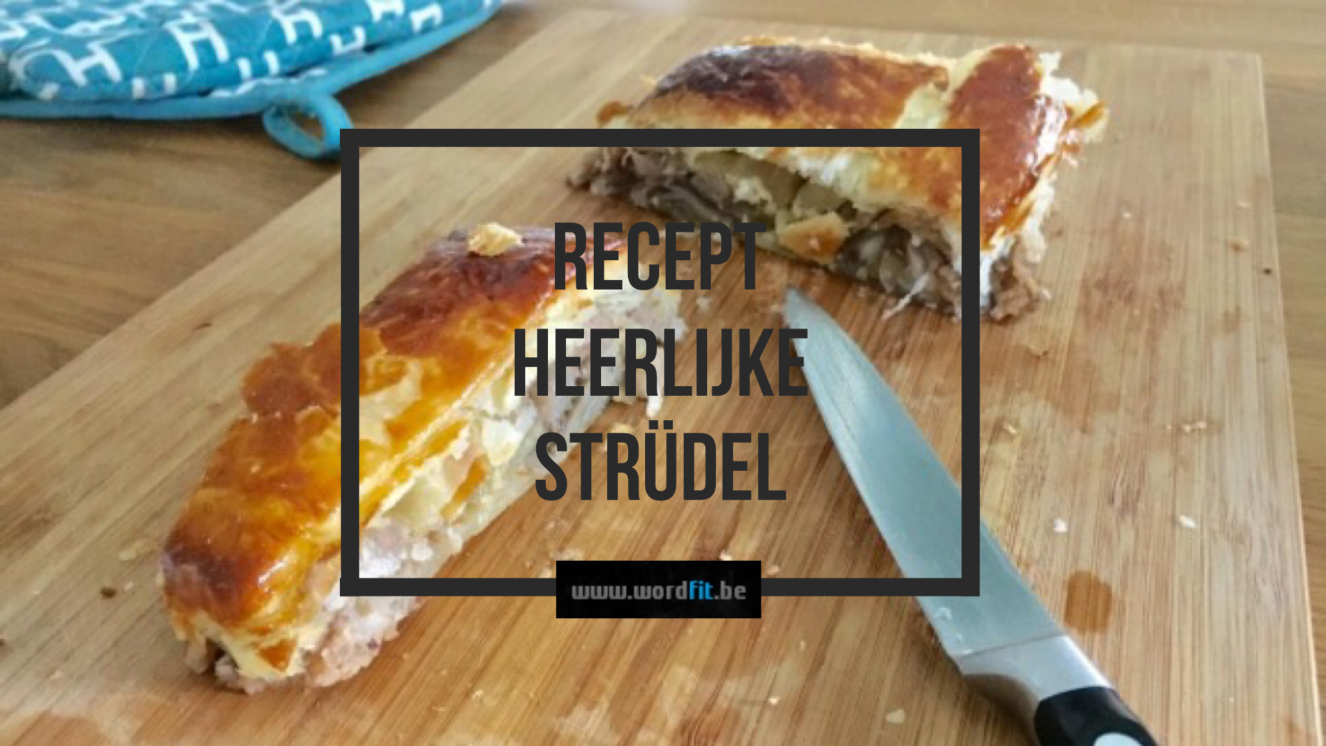 Recept Strüdel met kastanjes en oesterzwammen