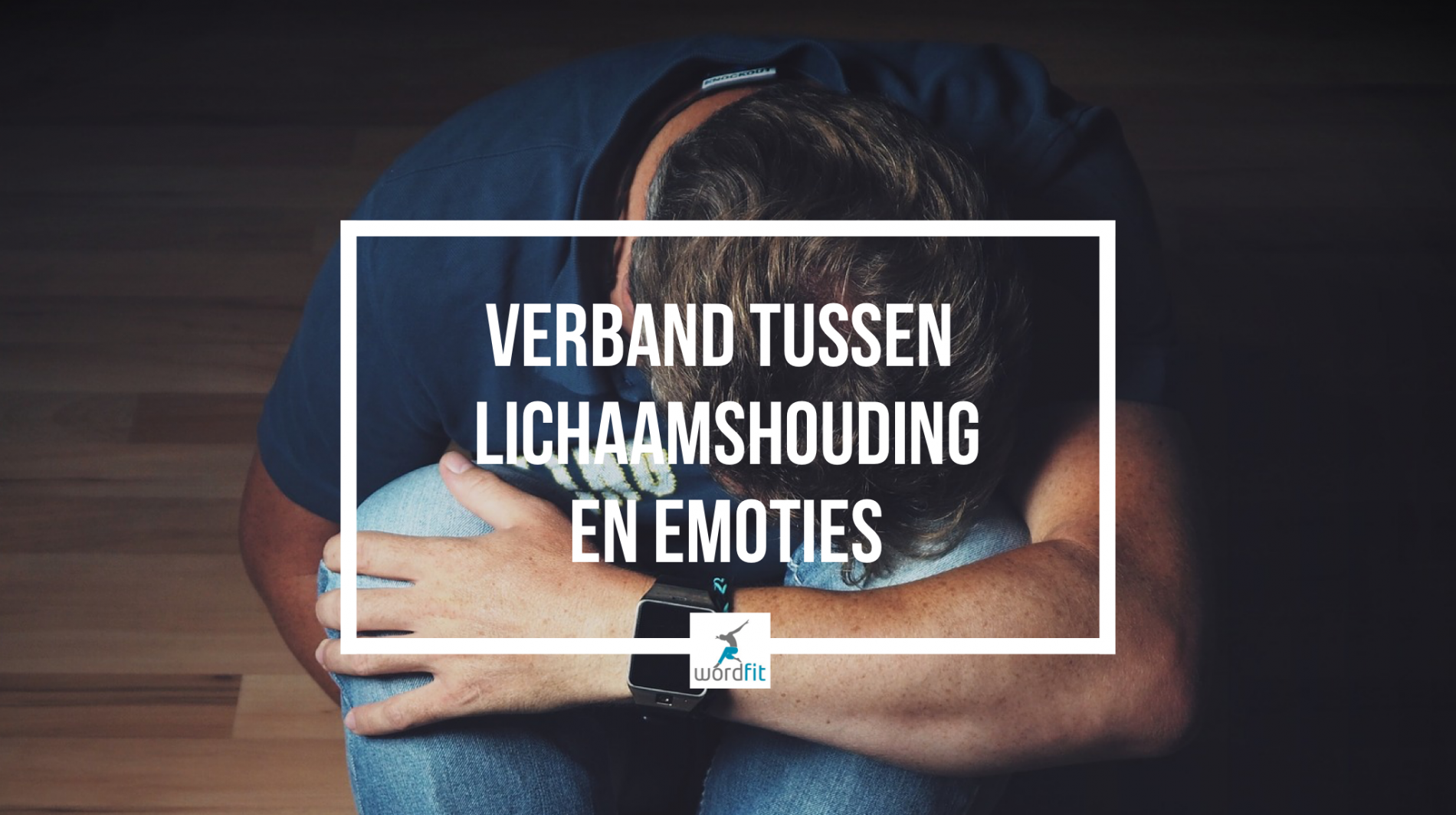 Verband tussen lichaamshouding en emoties?