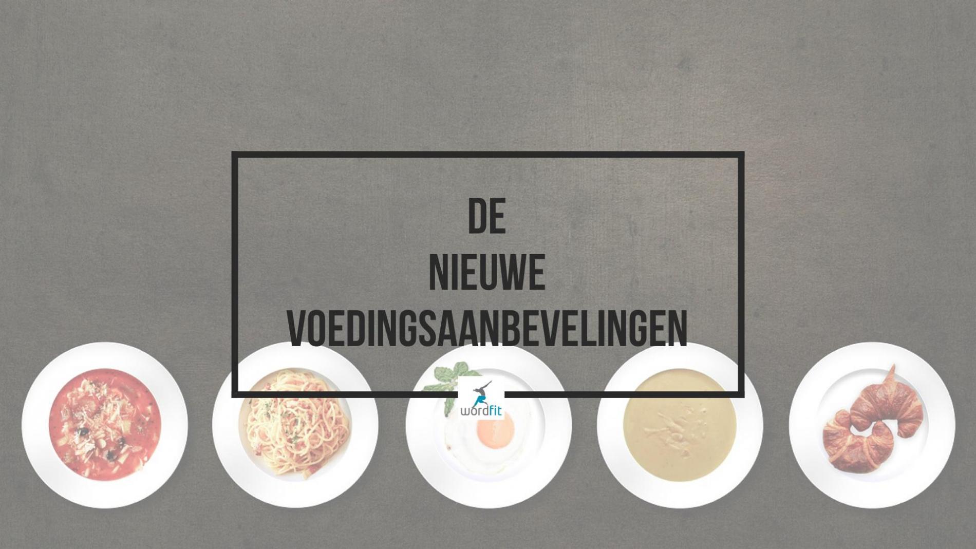 wat moet je onthouden van de nieuwe voedingsaanbevelingen 