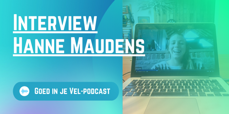 Interview Hanne Maudens Goed in je Vel-podcast